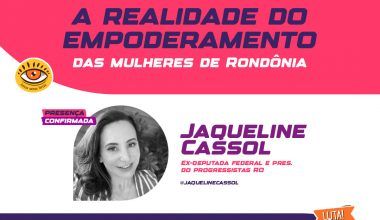 Presidente do PP-RO, Jaqueline Cassol, convida mulheres de Rondônia para um grande encontro virtual no dia 1º de dezembro